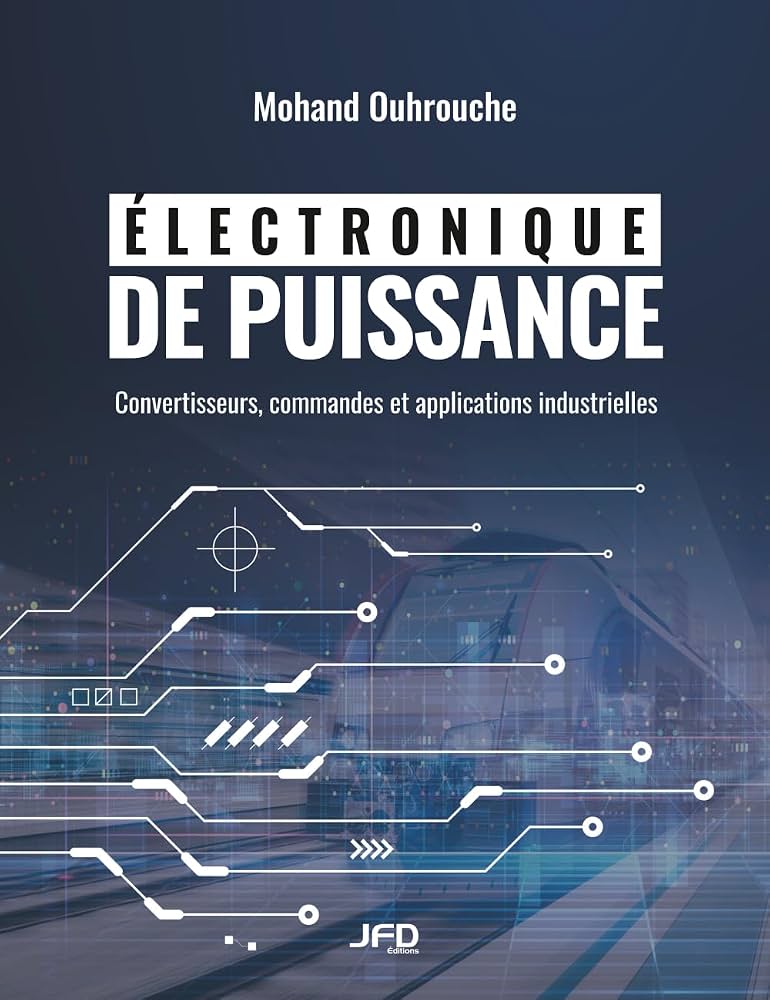 Électronique de puissance : Convertisseurs, commandes et applications industrielles   