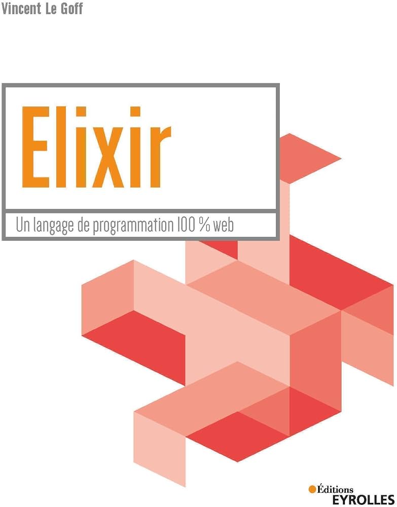 Elixir : un langage de programmation 100 % web